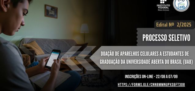 PROCESSO SELETIVO PARA DOAÇÃO DE APARELHOS CELULARES A ESTUDANTES DE GRADUAÇÃO DA UNIVERSIDADE ABERTA DO BRASIL (UAB)